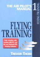 Cover of Flying Training (Air Pilot's Manual Series, Volume 1)