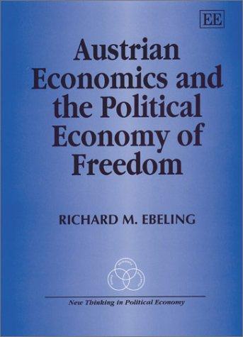Cover of Austrian Economics and the Political Economy of Freedom (New Thinking in Political Economy)