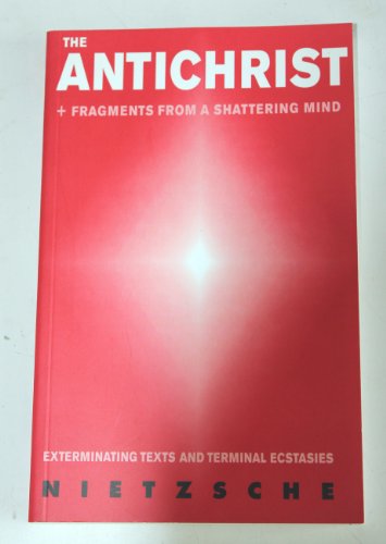 Cover of The Anti-Christ: Fragments from a Shattering Mind