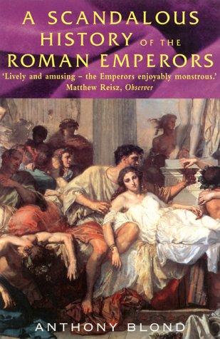 Cover of A Scandalous History of the Roman Emperors