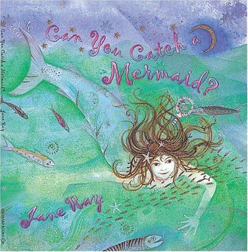 Cover of Can You Catch a Mermaid?