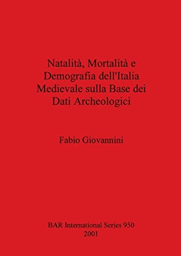 Cover of Natalità, mortalità e demografia dell'Italia medievale sulla base dei dati archeologici