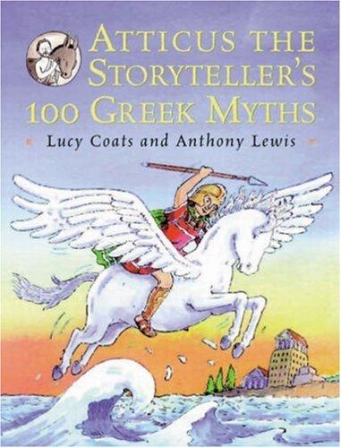 Cover of Atticus the Storyteller's 100 Greek Myths