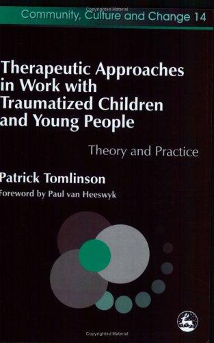 Cover of Therapeutic Approaches in Work With Traumatised Children and Young People