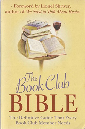 Cover of The Book Club Bible: The Definitive Guide That Every Book Club Member Needs