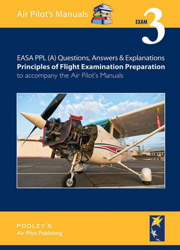 Cover of EASA PPL (A) Questions, Answer & Explanations: Exam 3: Principles of Flight Examination Preparation to Accompany the Air Pilot's Manuals