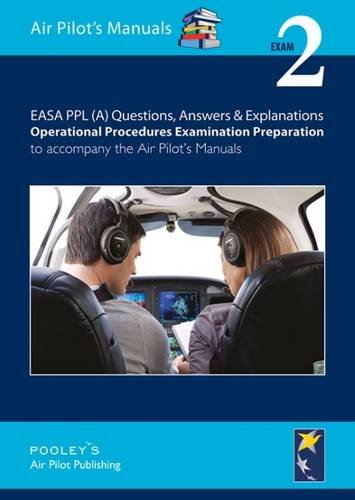 Cover of EASA PPL (A) Questions, Answer & Explanations: Exam 2: Operational Procedures Examination Preparation to Accompany the Air Pilot's Manuals