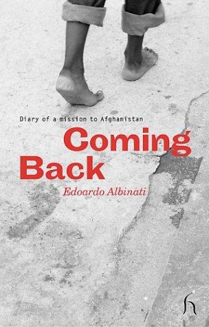 Cover of COMING BACK: DIARY OF A MISSION TO AFGHANISTAN; TRANS. BY HOWARD CURTIS
