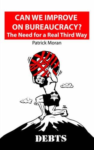 Cover of Can We Improve on Bureaucracy? the Need for a Real Third Way: Debts
