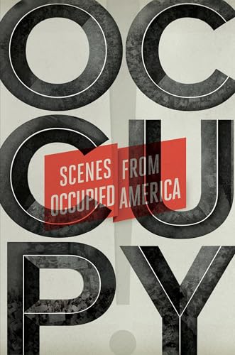 Cover of Occupy!: Scenes from Occupied America