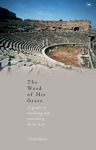 Cover of The Word of His Grace: A Guide to Teaching and Preaching from Acts