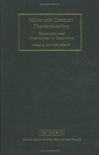 Cover of Music and conflict transformation : harmonies and dissonances in geopolitics