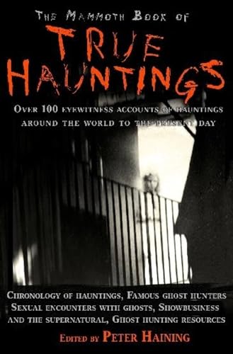 Cover of The Mammoth Book of True Hauntings. Edited by Peter Haining