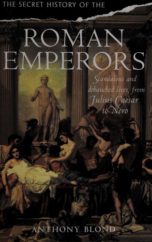 Cover of The secret history of the Roman Emperors