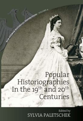 Cover of Popular Historiographies In The 19th And 20th Centuries Cultural Meanings Social Practices