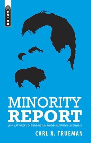 Cover of Minority Report: Unpopular Thoughts on Everything from Ancient Christianity to Zen Calvinism (Sent to Save)
