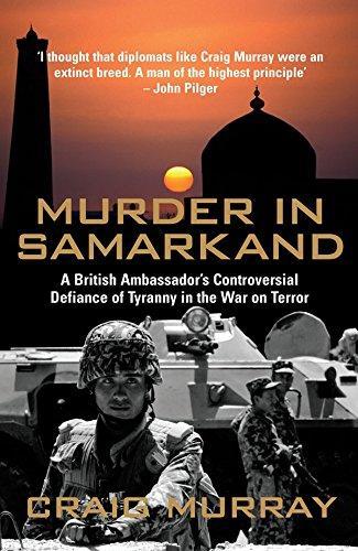 Cover of Murder in SamarkandA British Ambassador's Controversial Defiance of Tyranny in
