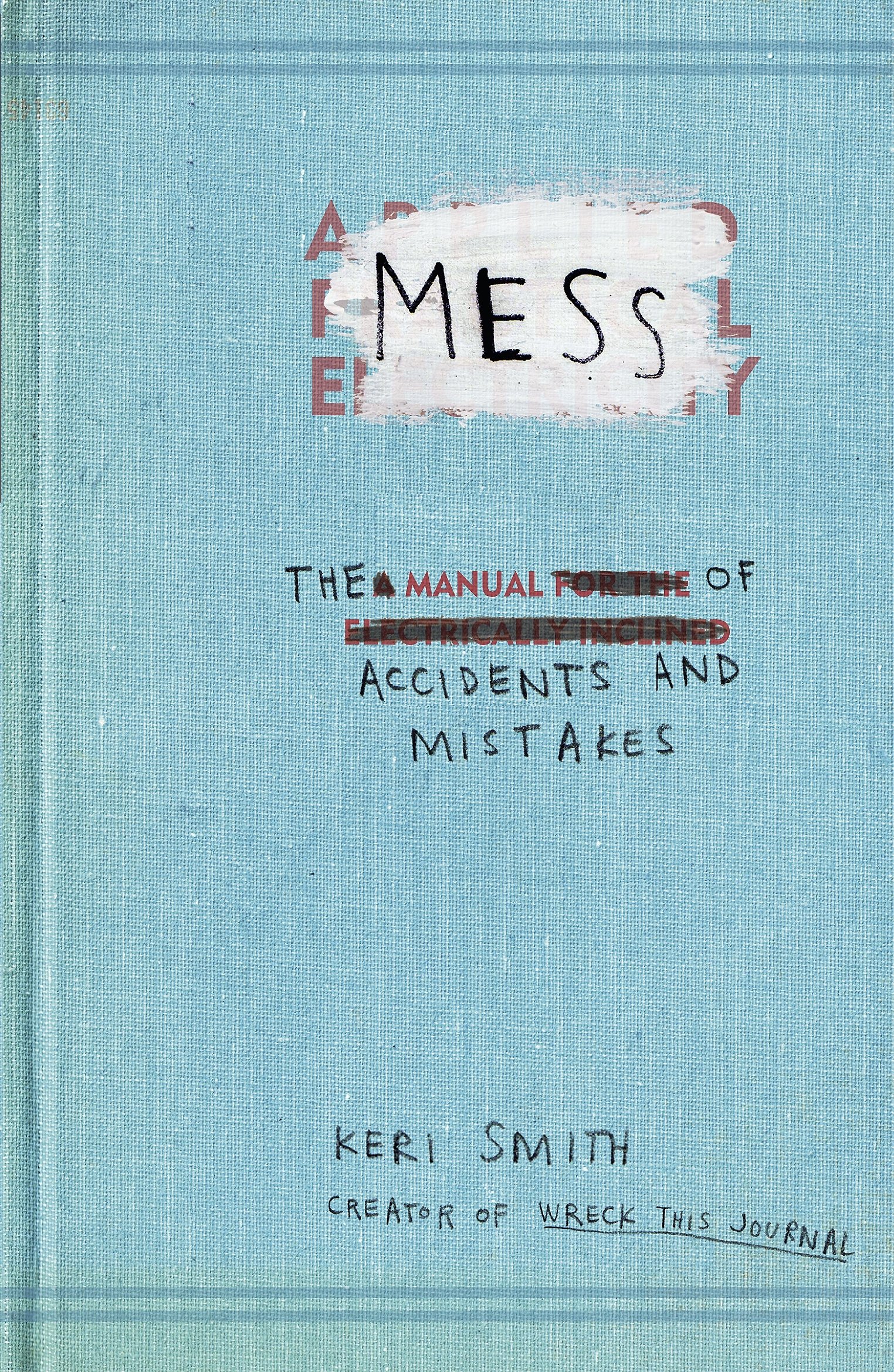 Cover of Mess: The Manual of Accidents and Mistakes