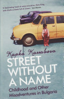 Cover of Street Without A Name: Childhood And Other Misadventures In Bulgaria