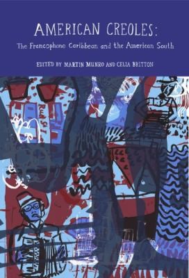 Cover of American Creoles The Francophone Caribbean And The American South