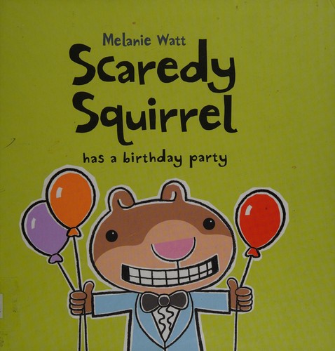 Cover of Scaredy Squirrel has a birthday party