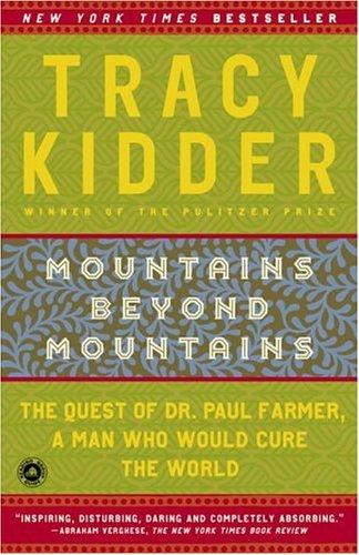 Cover of Mountains Beyond Mountains: The Quest of Dr. Paul Farmer, a Man Who Would Cure the World