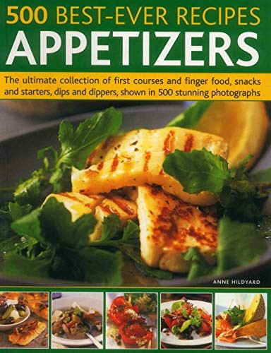 Cover of 500 Best-Ever Recipes : Appetizers