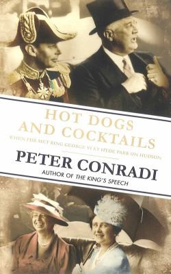 Cover of Hot Dogs And Cocktails When Fdr Met King George Vi At Hyde Park On Hudson