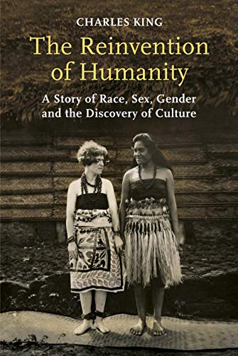 Cover of The Reinvention of Humanity: A Story of Race, Sex, Gender and the Discovery of Culture