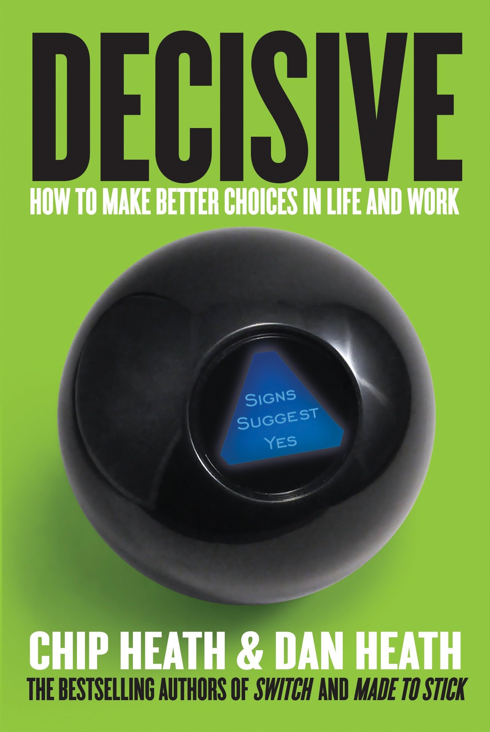 Cover of Decisive: How to Make Better Choices in Life and Work