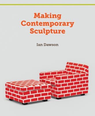 Cover of Making Contemporary Sculpture