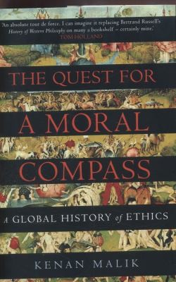 Cover of The Quest For A Moral Compass A Global History Of Ethics