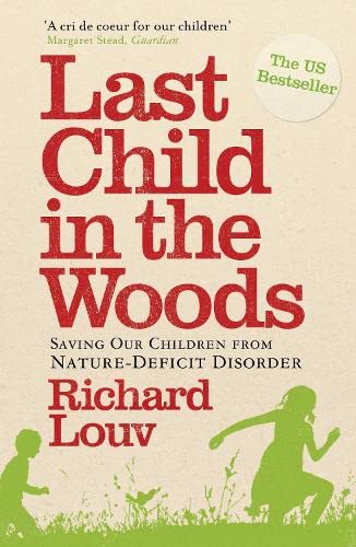 Cover of Last Child in the Woods: Saving Our Children from Nature-Deficit Disorder