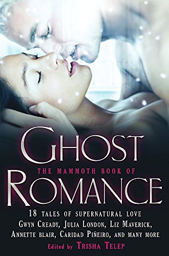 Cover of The Mammoth Book of Ghost Romance: 18 Tales of Love After Death. Edited by Trisha Telep