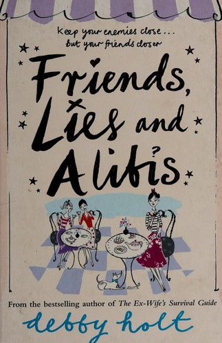 Cover of Friends, lies and alibis