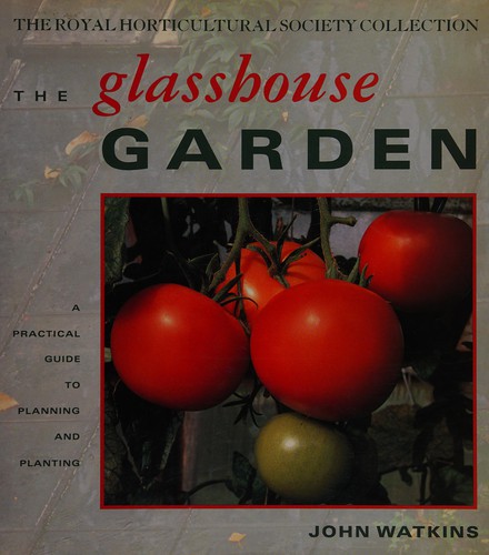 Cover of Glasshouse Garden a Practical Guide to Plan (Royal Horticultural Society Collection)