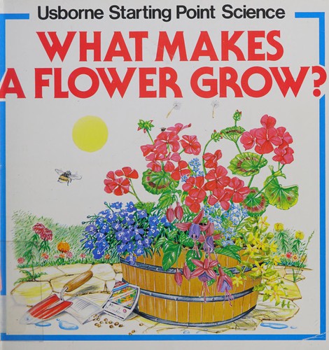 Cover of What makes a flower grow?
