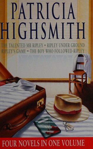 Cover of The talented Mr Ripley ; Ripley under ground ; Ripley's game ; The boy who followed Ripley