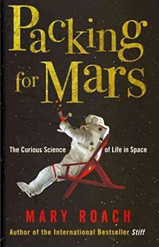Cover of Packing for Mars: The Curious Science of Life in Space