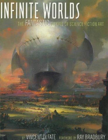 Cover of Infinite Worlds: The Fantastic Visions of Science Fiction Art