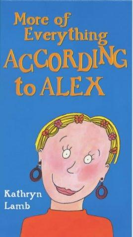 Cover of More of Everything According to Alex (Alex S.)