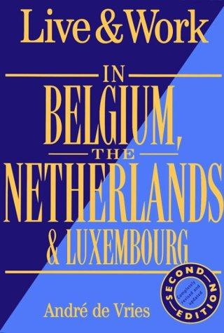 Cover of Live & Work in Belgium, the Netherlands & Luxembourg (Live and Work Abroad Guides)
