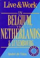 Cover of Live & Work in Belgium, the Netherlands, & Luxembourg