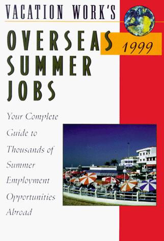 Cover of Vacation Work Overseas Summer Jobs 1999 (Serial)