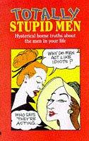 Cover of Totally Stupid Men