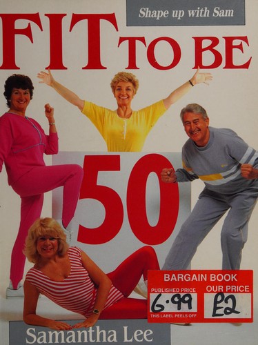 Cover of Fit to be 50