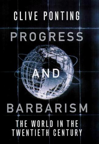Cover of PROGRESS AND BARBARISM, THE WORLD IN THE TWENTIETH CENTURY