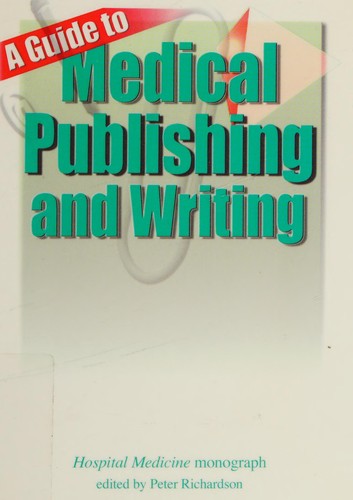 Cover of A Guide to Medical Publishing and Writing (Hospital Medicine Monograph)