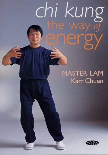 Cover of Chi Kung: The Way of Energy : Mastering the Art of Internal Strength with Chi Kung Exercise