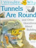 Cover of I wonder why tunnels are round